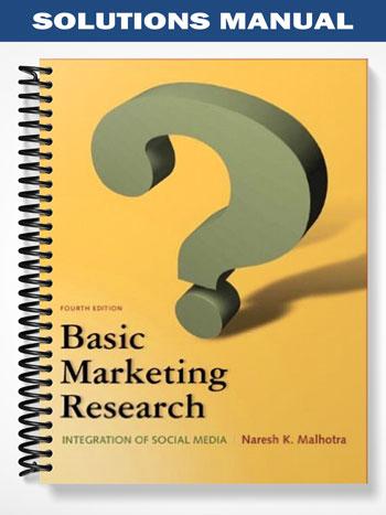 Solutions Manual for Basic Marketing Research 4th Edition by Naresh K Malhotra