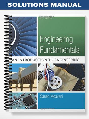 Solutions Manual for Engineering Fundamentals An Introduction to Engineering 5th Edition by Saeed Moaveni
