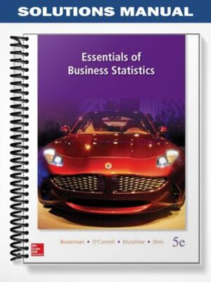 Solutions Manual for Essentials of Business Statistics 5th Edition by Bowerman