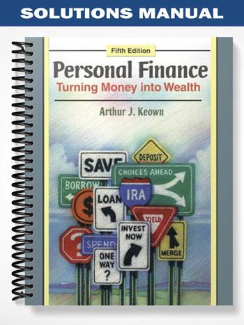 Solutions Manual for Personal Finance Turning Money into Wealth 5th Edition by Keown