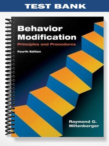 Test Bank for Behavior Modification Principles and Procedures 4th Edition by Miltenberger