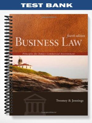 Test Bank for Business Law Principles for Todays Commercial Environment 4th Edition by Twomey