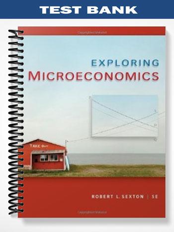 Test Bank for Exploring Microeconomics 5th Edition by Sexton