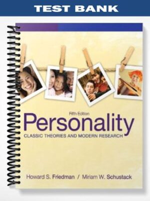 Test Bank for Personality Classic Theories and Modern Research 5th Edition by Friedman