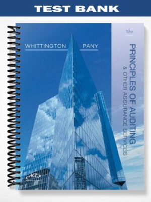 Test Bank for Principles of Auditing and Other Assurance Services 19th Edition by Whittington