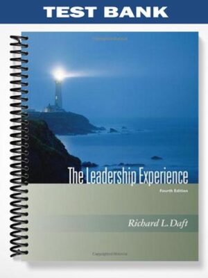 Test Bank for The Leadership Experience 4th Edition by Daft